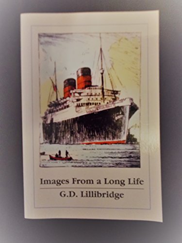 Imagen de archivo de Images from a Long Life [Paperback] [Jan 01, 2011] G. D. Lillibridge a la venta por WONDERFUL BOOKS BY MAIL