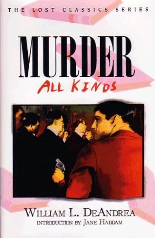 Imagen de archivo de Murder: All Kinds (Lost Classics) a la venta por Reader's Corner, Inc.