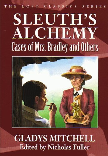 Beispielbild fr Sleuth's Alchemy: Cases of Mrs. Bradley and Others zum Verkauf von Front Cover Books