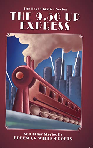 Imagen de archivo de The 9.50 Up Express and Other Stories (Lost Classics Series) a la venta por MLC Books
