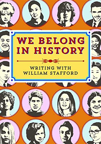 9781932010688: We Belong in History: Writing with William Stafford