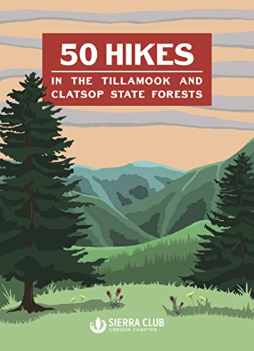 Stock image for 50 Hikes in the Tillamook and Clatsop State Forests for sale by Goodwill Books