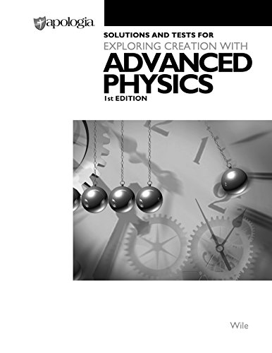 Beispielbild fr Exploring Creation with Advanced Physics 1st Edition Solutions and Tests zum Verkauf von Save With Sam