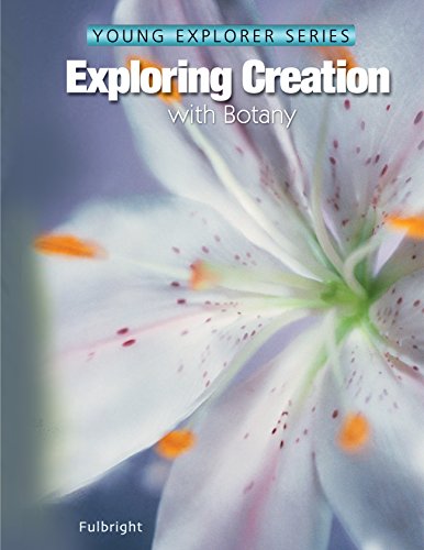 Beispielbild fr Exploring Creation with Botany, Textbook (Young Explorer (Apologia Educational Ministries)) zum Verkauf von Save With Sam
