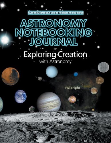 Stock image for Astronomy Notebooking Journal for Exploring Creation with Astronomy for sale by Front Cover Books