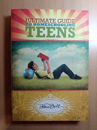 Beispielbild fr The Ultimate Guide to Homeschooling Teens zum Verkauf von ThriftBooks-Atlanta