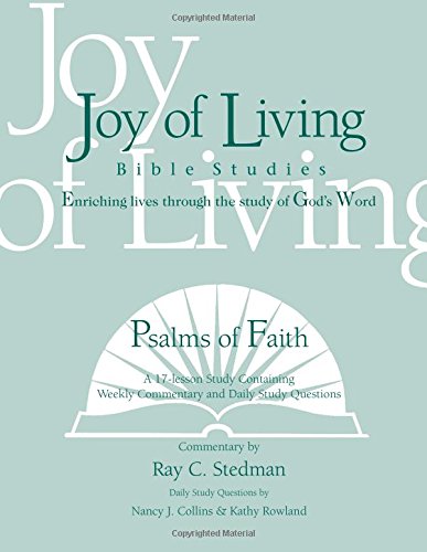 Stock image for Psalms of Faith (Joy of Living Bible Studies) by Ray C. Stedman (2001-04-01) for sale by HPB-Red