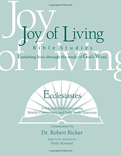 Ecclesiastes (Joy of Living Bible Studies) (9781932017267) by Robert Ricker; Kathy Rowland