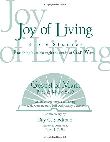 Beispielbild fr Gospel of Mark, Part 2: Chapters 8-16 (Joy of Living Bible Studies) zum Verkauf von GF Books, Inc.