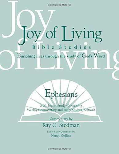 Ephesians (Joy of Living Bible Studies) (9781932017458) by Ray C. Stedman; Nancy J. Collins