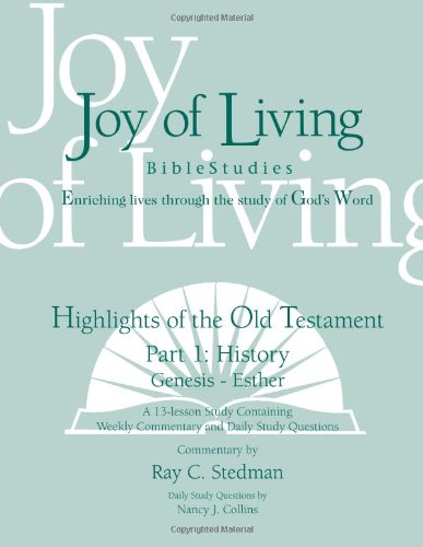 Beispielbild fr Highlights of the Old Testament, History (Genesis - Esther) (Joy of Living Bible Studies) zum Verkauf von GF Books, Inc.