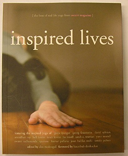 9781932018110: Inspired Lives: The Best of Real Life Yoga from "Ascent Magazine": The Best of Real Life Yoga from Ascent Magazine
