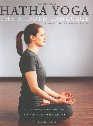 9781932018134: Hatha Yoga: the Hidden Language: Symbols Secrets and Metaphors