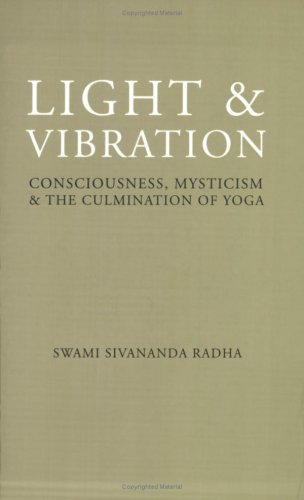 Stock image for Light Vibration: Consciousness, Mysticism the Culmination of Yoga for sale by Front Cover Books