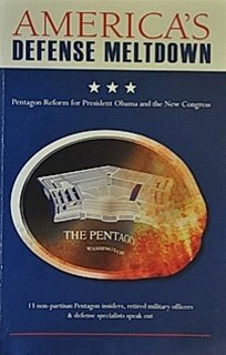 Beispielbild fr America's Defense Meltdown: Pentagon Reform for President Obama and the New Congress zum Verkauf von Wonder Book