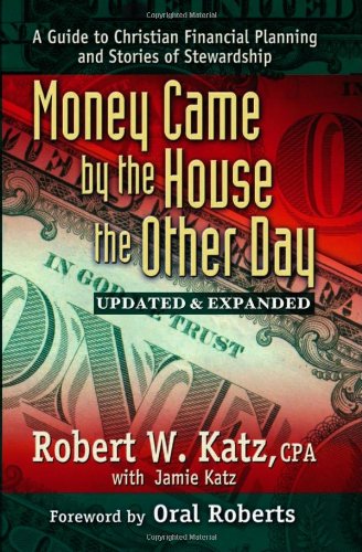 9781932021172: Money Came by the House the Other Day: A Guide to Christian Financial Planning and Stories of Stewardship