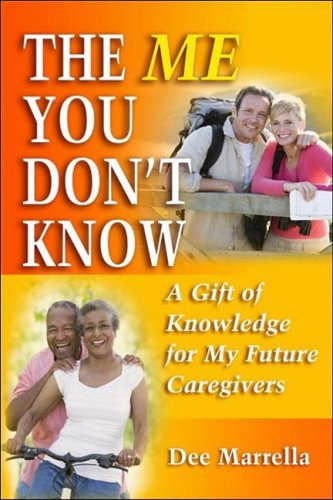 Stock image for The Me You Don't Know: A Gift of Knowledge for My Future Caregivers: Providing Future Caregivers the Most Important Facts about Your Life for sale by ThriftBooks-Dallas
