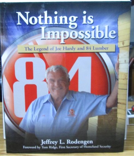 9781932022070: Nothing Is Impossible: The Legend of Joe Hardy And 84 Lumber