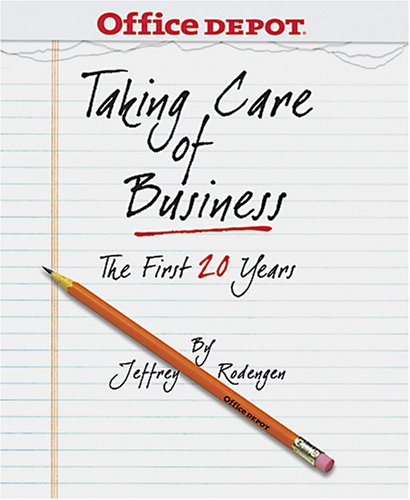 9781932022216: Office Depot: Taking Care of Business: The First 20 Years