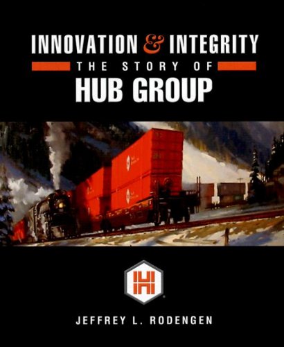 9781932022247: Innovation & Integrity: The Story of Hub Group