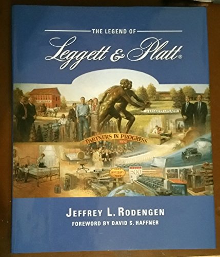 9781932022346: The Legend of Leggett and Platt by Jeffrey L. Rodengen and Stanimira Stefanova (2008, Hardcover)
