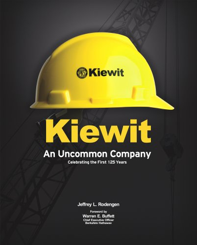 9781932022360: Kiewit: An Uncommon Company: Celebrating the First 125 Years