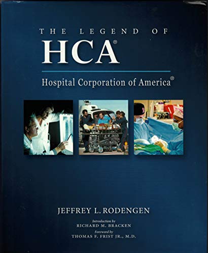 Beispielbild fr The Legend of HCA: Hospital Corporation of America zum Verkauf von Better World Books