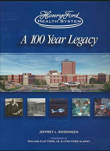 Beispielbild fr Henry Ford Health System: A 100 Year Legacy zum Verkauf von Better World Books