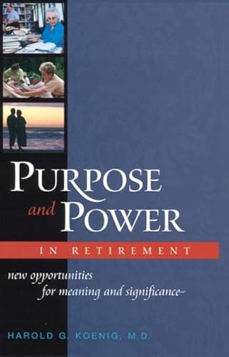 Beispielbild fr Purpose and Power in Retirement: New Opportunities for Meaning and Significance zum Verkauf von Front Cover Books