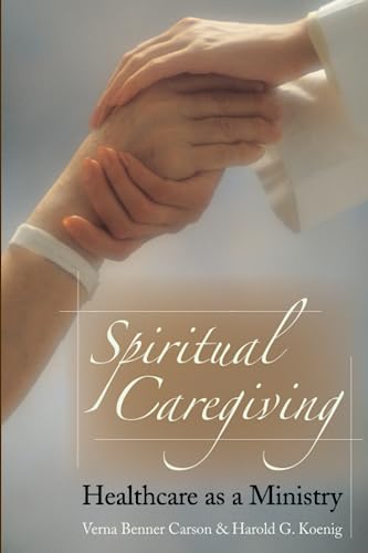 Stock image for Spiritual Caregiving: Healthcare as a Ministry for sale by SecondSale