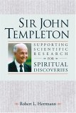 Imagen de archivo de Sir John Templeton: Supporting Scientific Research For Spiritual Discoveries a la venta por Wonder Book