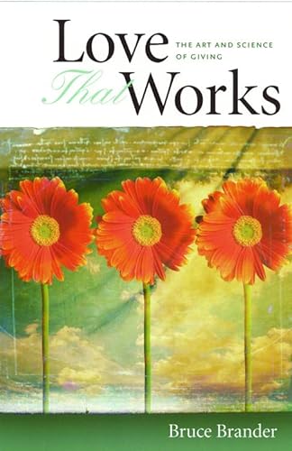 9781932031775: Love That Works: The Art And Science Of Giving