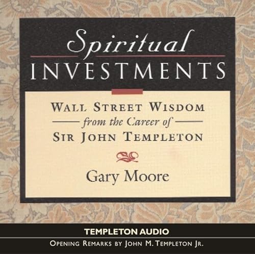 Spiritual Investments: Wall Street Wisdom from Sir John (9781932031805) by Moore, Sir Gary