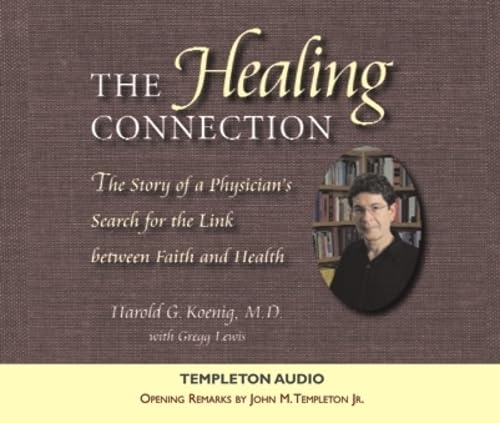 9781932031850: The Healing Connection: The Story Of A Physician's Search For The Link Between Faith And Health