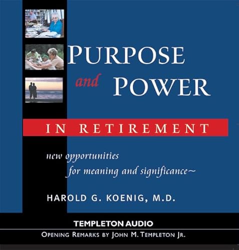 Purpose & Power In Retirement: New Opportunities for Meaning and Purpose (9781932031874) by Koenig, Harold