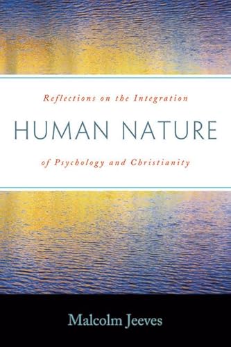 Stock image for Human Nature: Reflections on the Integration of Psychology and Christianity for sale by SecondSale