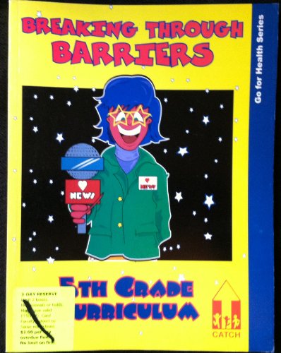 Breaking Through Barriers 5th Grade Curriculum (Go for Health Series)