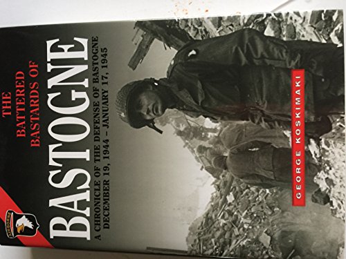 Beispielbild fr The Battered Bastards of Bastogne: A Chronicle of the Defense of Bastogne, December 19. 1944-January 17, 1945 zum Verkauf von Antiquariat Armebooks