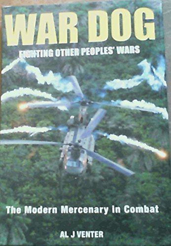 Beispielbild fr War Dog: Fighting Other People's Wars - The Modern Mercenary in Combat zum Verkauf von WorldofBooks