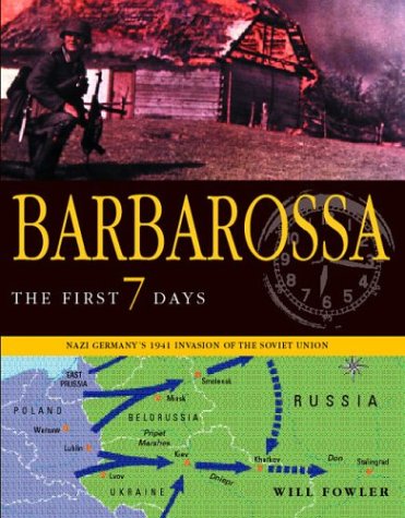 Beispielbild fr Barbarossa: The First Seven Days; Nazi Germany's 1941 Invasion of the Soviet Union zum Verkauf von Montana Book Company