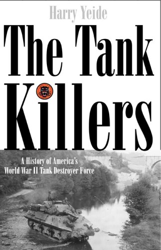 Beispielbild fr Tank Killers : A History of America's World War II Tank Destroyer Force zum Verkauf von Better World Books: West