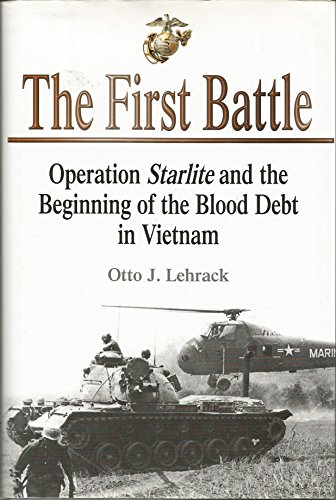 Imagen de archivo de First Battle: Operation Starlite and the Beginning of the Blood Debt in Vietnam a la venta por SecondSale