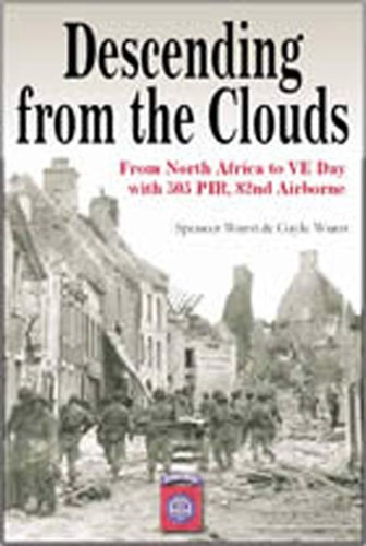 Beispielbild fr Descending From The Clouds: A Memoir of Combat in the 505 Parachute Infantry Regiment, 82d Airborne Division zum Verkauf von Decluttr