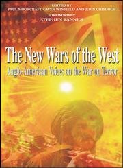 Beispielbild fr New Wars of the West: Anglo American Voices on the War on Terror Chisholm, John; Moorcraft, Paul; Winfield, Gwyn and Tanner, Stephen zum Verkauf von Turtlerun Mercantile