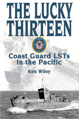 Imagen de archivo de Lucky Thirteen: US Coast Guard LSTs in the Pacific a la venta por Half Price Books Inc.