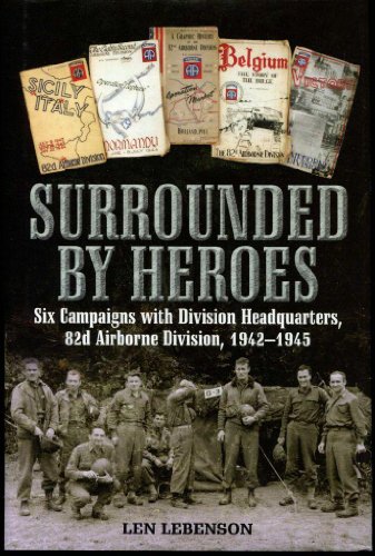 Stock image for Surrounded by Heroes: Six Campaigns with Divisional Headquarters, 82d Airborne, 1942 - 1945 for sale by Hippo Books