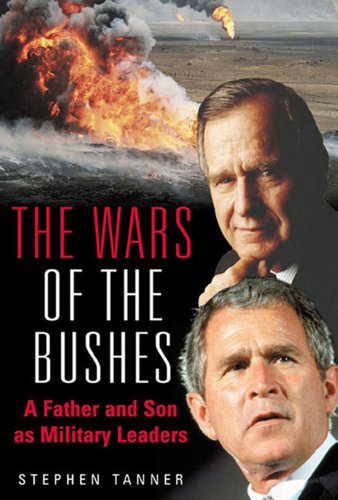 9781932033618: The Wars of the Bushes: A Father and Son as Military Leaders
