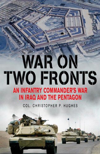 Imagen de archivo de War on Two Fronts: An Infantry Commander's War in Iraq and the Pentagon a la venta por HPB-Ruby