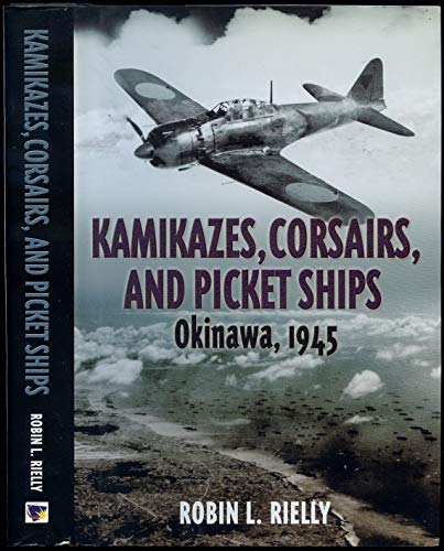 Beispielbild fr Kamikazes, Corsairs, and Picket Ships: Okinawa, 1945 zum Verkauf von HPB-Diamond