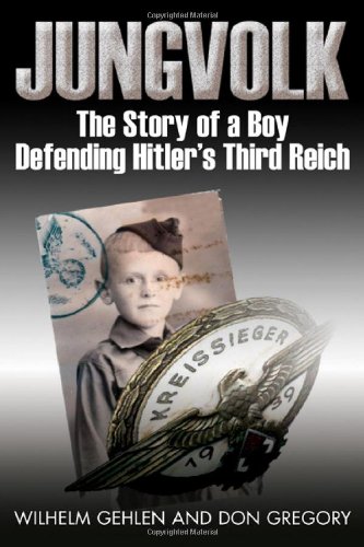 Stock image for Jungvolk: The Story of a Boy Defending Hitler's Third Reich for sale by Front Cover Books